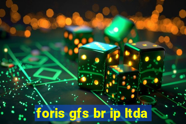 foris gfs br ip ltda